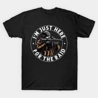 I'm Just Here For The Raid Video gaming Legend Gift Gamer T-Shirt